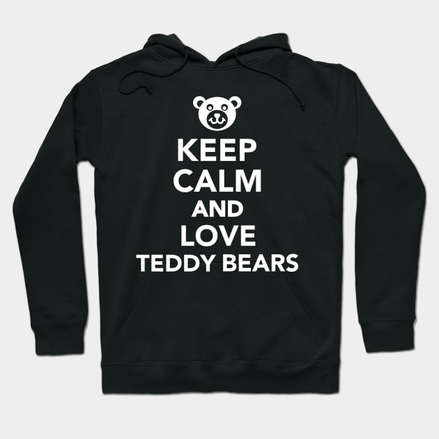 Keep Calm And Love Teddy Bears Hoodie by Designzz